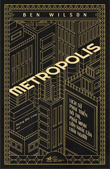  Metropolis - Lịch Sử Phát Triển Đô Thị, Phát Minh Lớn Nhất Của Loài Người 