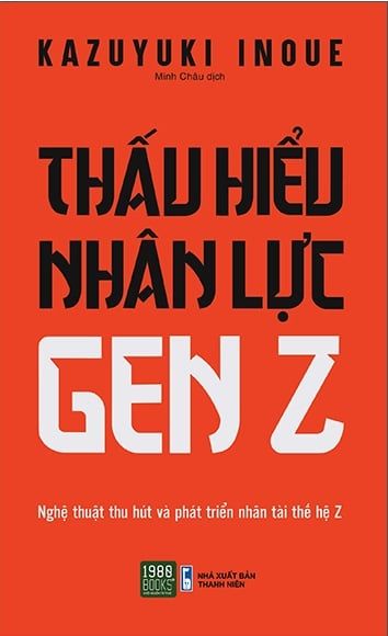 Thấu Hiểu Nhân Lực Gen Z - 1980Books