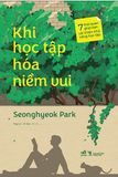  Khi Học Tập Hóa Niềm Vui - 7 Thói Quen Giúp Bạn Cải Thiện Khả Năng Học Tập 
