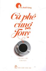 Cà Phê Cùng Tony (Tái Bản 2022)