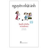  Buổi Chiều Windows (Tái Bản 2022) 