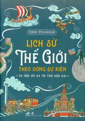  Lịch Sử Thế Giới Theo Dòng Sự Kiện (Tái Bản) 