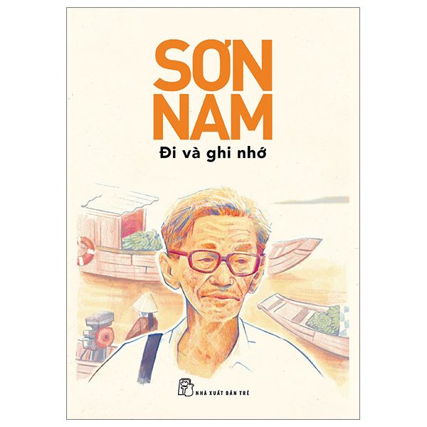 Sơn Nam - Đi Và Ghi Nhớ - Sơn Nam