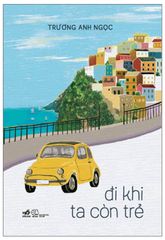  Đi Khi Ta Còn Trẻ 
