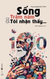  Sống trăm năm và tôi nhận thấy 