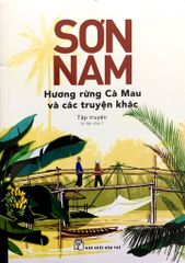 Sơn Nam - Hương Rừng Cà Mau Và Các Truyện Khác