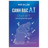  Canh Bạc AI - ChatGPT Và Tương Lai Loài Người 
