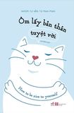  Ôm Lấy Bản Thân Tuyệt Vời 