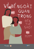  Vẻ Bề Ngoài Quan Trọng Đến Thế Sao? 