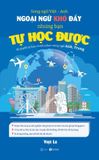  NGOẠI NGỮ KHÓ ĐẤY NHƯNG BẠN TỰ HỌC ĐƯỢC: Bí quyết tự học chinh phục song ngữ Anh, Trung 
