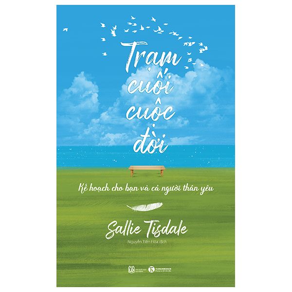  Trạm Cuối Cuộc Đời - Kế Hoạch Cho Bạn Và Cả Người Thân Yêu 