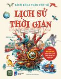  Bách Khoa Toàn Thư Về Lịch Sử Thời Gian - Bìa Cứng 