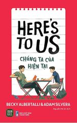 Chúng Ta Của Hiện Tại - Here'S To Us