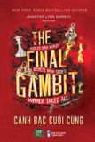  The Final Gambit - Canh Bạc Cuối Cùng 