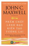  Phẩm Chất Lãnh Đạo - Kiến Tạo Tương Lai 