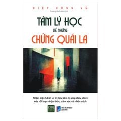 Tâm Lý Học Về Những Chứng Quái Lạ