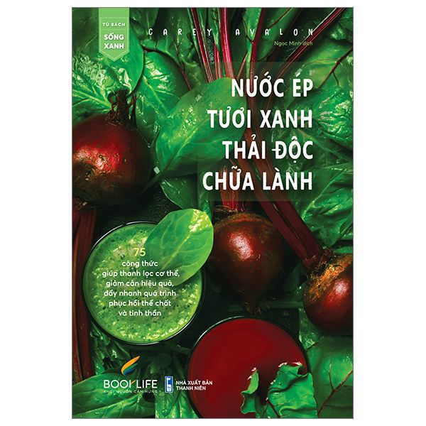  Nước Ép Tươi Xanh Thải Độc Chữa Lành 