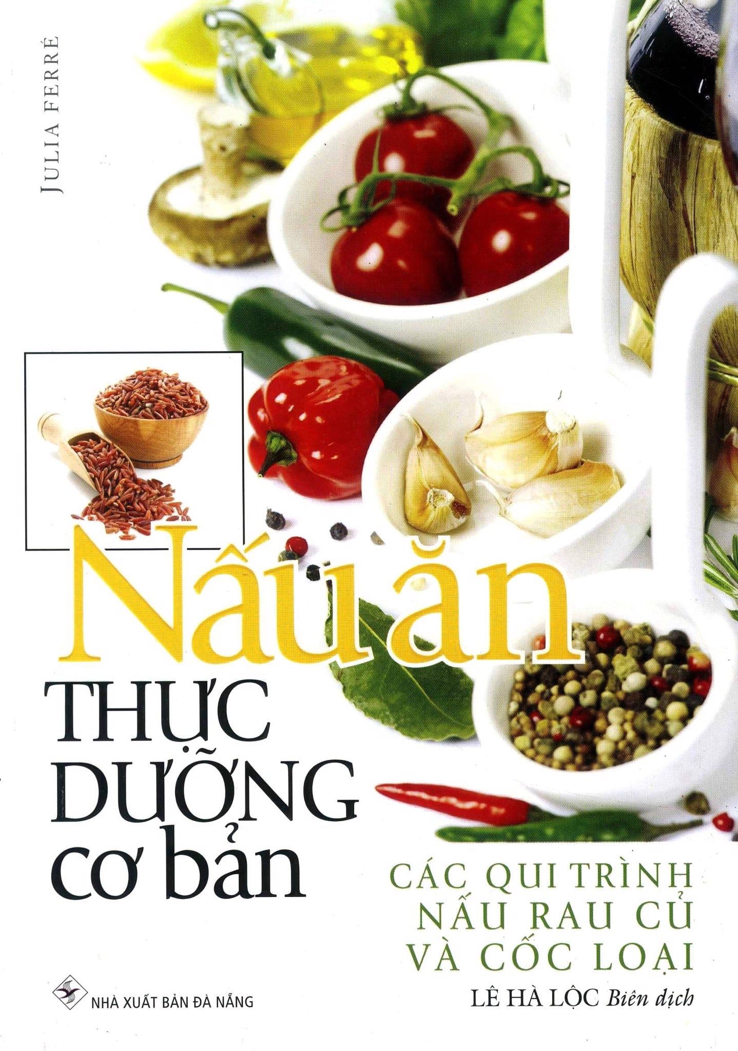  Nấu Ăn Thực Dưỡng Cơ Bản - Các Qui Trình Nấu Rau Củ & Cốc Loại 