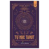  Tự Học Tarot - Hành Trình Từ Chàng Khờ Đến Tận Cùng Thế Giới 