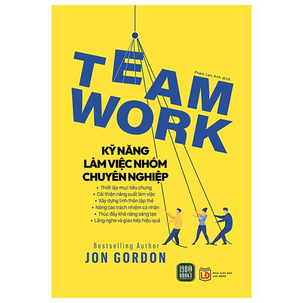  Teamwork - Kỹ Năng Làm Việc Nhóm Chuyên Nghiệp 