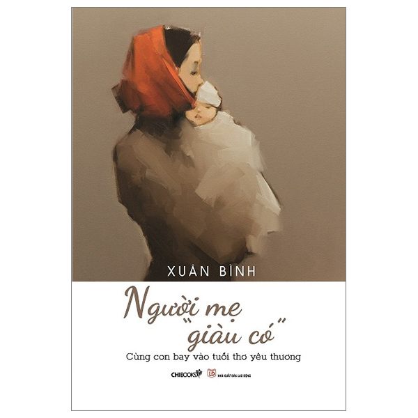  Người Mẹ “Giàu Có” - Cùng Con Bay Vào Tuổi Thơ Yêu Thương 
