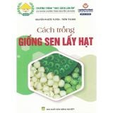  Cách Trồng Giống Sen Lấy Hạt 