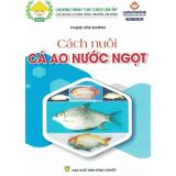  Cách Nuôi Cá Ao Nước Ngọt 