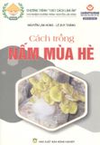  Cách Trồng Nấm Mùa Hè 