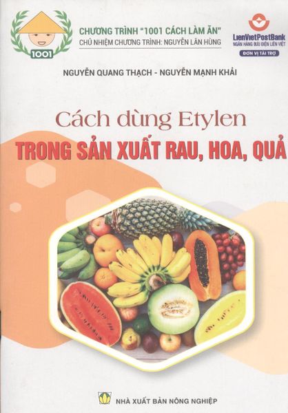 Cách Dùng Etylen Trong Sản Xuất Rau, Hoa, Quả - NXB Nông Nghiệp