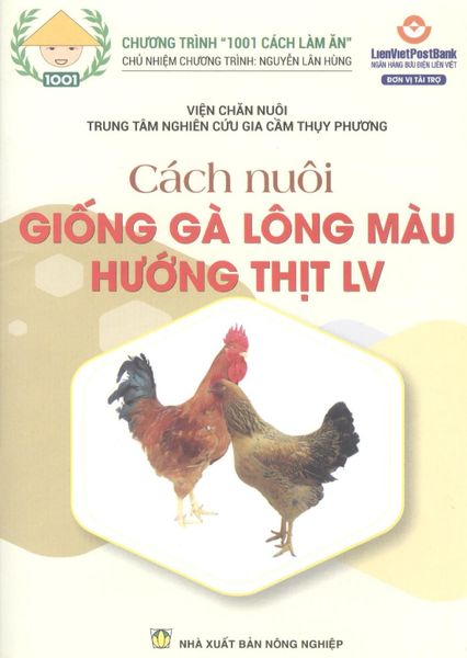 Cách Nuôi Giống Gà Lông Màu Hướng Thịt LV - NXB Nông Nghiệp