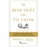  Sự Minh Triết Của Tài Chính - Đi Tìm Tính Nhân Văn Trong Thế Giới Của Rủi Ro Và Lợi Nhuận 