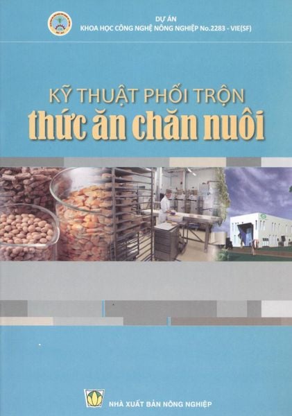 Kỹ Thuật Phối Trộn Thức Ăn Chăn Nuôi - NXB Nông Nghiệp