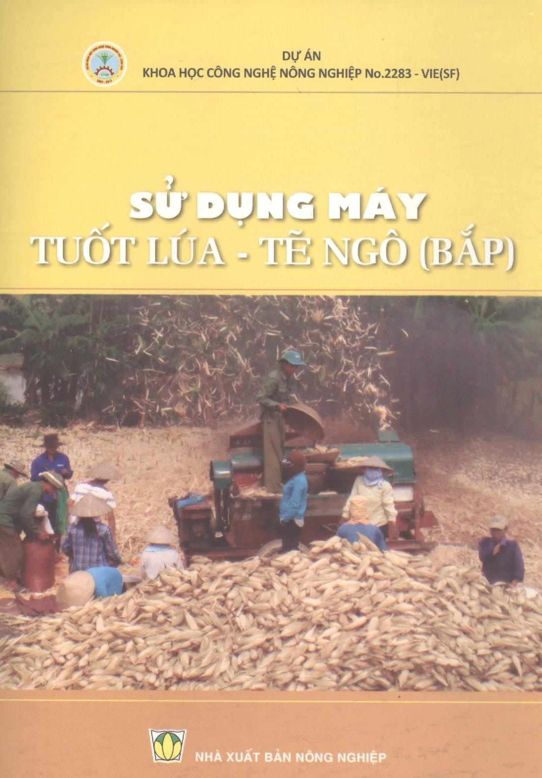  Sử Dụng Máy Tuốt Lúa - Tẽ Ngô (Bắp) 