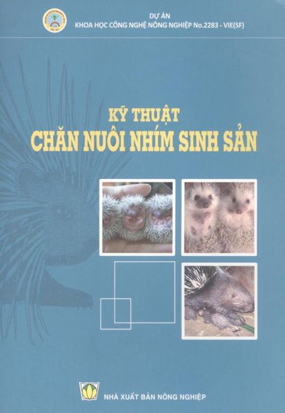 Kỹ Thuật Chăn Nuôi Nhím Sinh Sản - NXB Nông Nghiệp