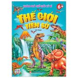  Khám Phá Thế Giới Kỳ Bí - Thế Giới Tiền Sử (Dành Cho Bé 6+) 