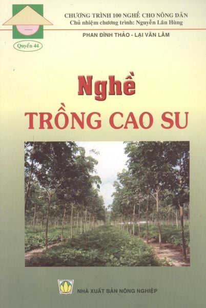 Nghề Trồng Cao Su - NXB Nông Nghiệp