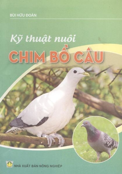 Kỹ Thuật Nuôi Chim Bồ Câu - NXB Nông Nghiệp