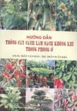  Hướng Dẫn Trồng Cây Cảnh Làm Sạch Không Khí Trong Phòng Ở 
