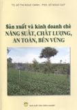  Sản xuất Và Kinh Doanh Chè Năng Suất, Chất Lượng, An Toàn, Bền Vững 