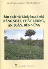 Sản xuất Và Kinh Doanh Chè Năng Suất, Chất Lượng, An Toàn, Bền Vững