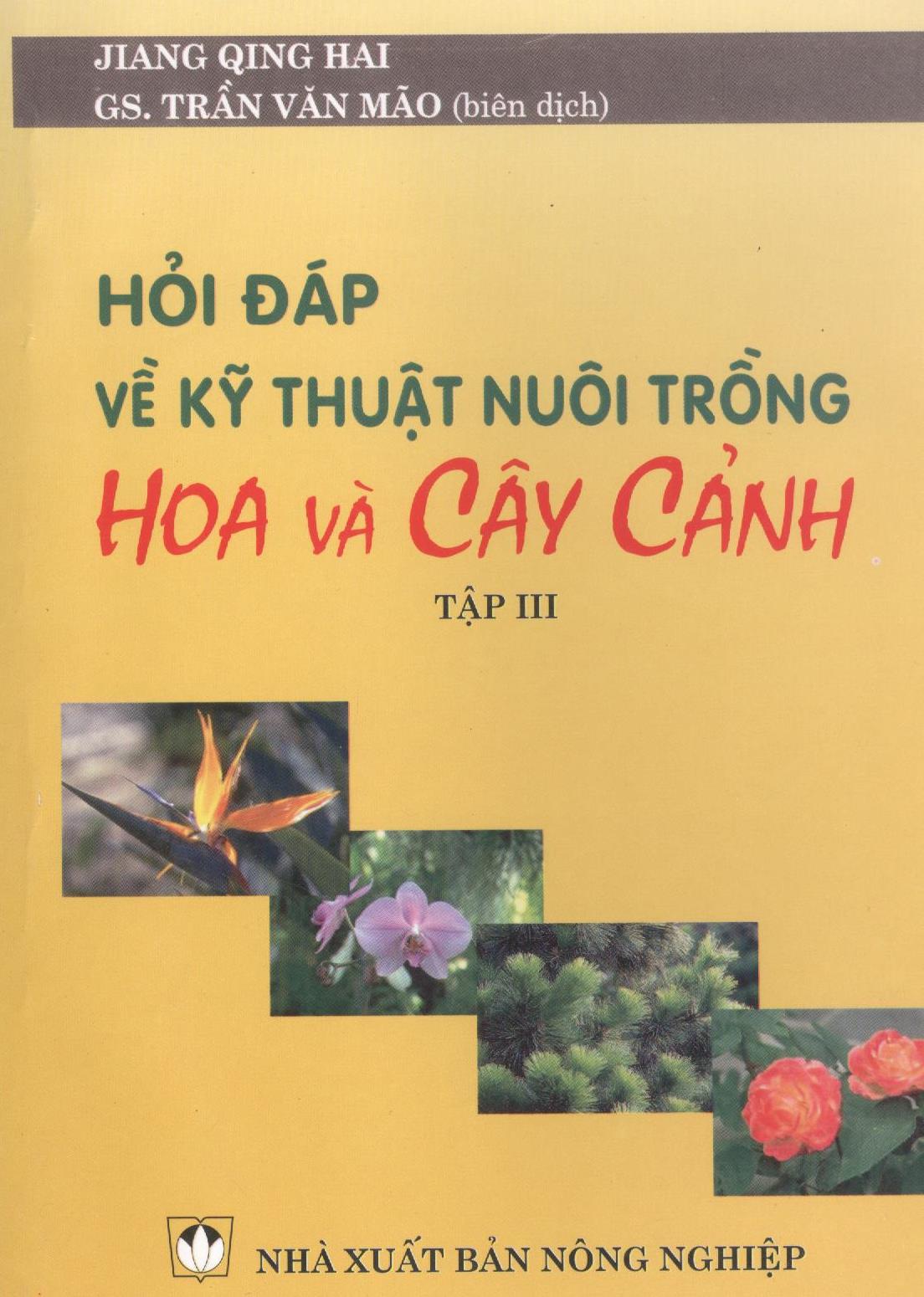 Hỏi Đáp Về Kỹ Thuật Nuôi Trồng Hoa Và Cây Cảnh (Tập III)