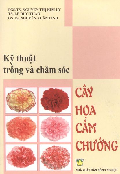 Kỹ Thuật Trồng Và Chăm Sóc Cây Hoa Cẩm Chướng - NXB Nông Nghiệp