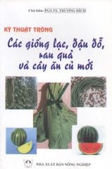 Kỹ Thuật Trồng Các Giống Lạc, Đậu Đỗ, Rau Quả Và Cây Ăn Củ Mới