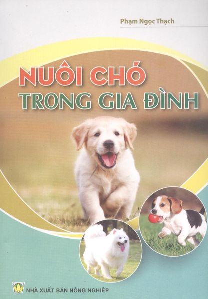 Nuôi Chó Trong Gia Đình - NXB Nông Nghiệp