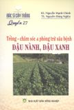  Trồng - Chăm Sóc & Phòng Trừ Sâu Bệnh Đậu Nành, Đậu Xanh 