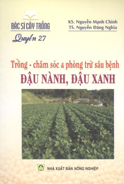 Trồng - Chăm Sóc & Phòng Trừ Sâu Bệnh Đậu Nành, Đậu Xanh - NXB Nông Nghiệp