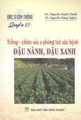 Trồng - Chăm Sóc & Phòng Trừ Sâu Bệnh Đậu Nành, Đậu Xanh