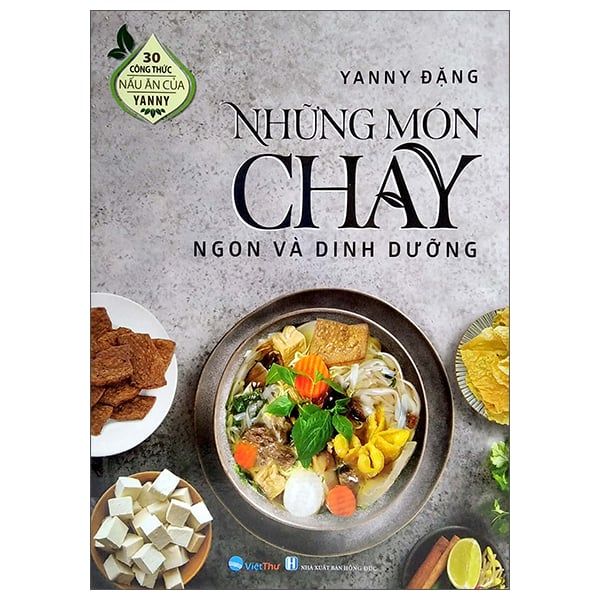  30 Công Thức Nấu Ăn Của Yanny - Những Món Chay Ngon Và Dinh Dưỡng (2022) 
