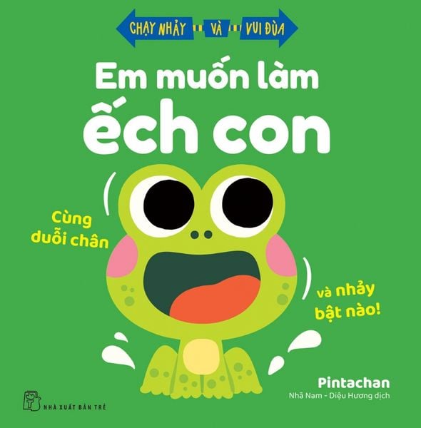 EM MUỐN LÀM ẾCH CON - CÙNG DUỖI CHÂN VÀ NHẢY BẬT NÀO!