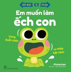 EM MUỐN LÀM ẾCH CON - CÙNG DUỖI CHÂN VÀ NHẢY BẬT NÀO!